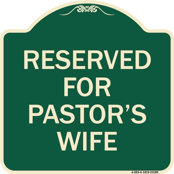 Reserved for Pastors Wife Heavy-Gauge Aluminum Architectural Sign, 18" x 18", G-1818-23188